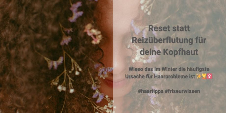 Reset statt Reizüberflutung für deine Kopfhaut #haartipps 🙋🏼♀️
